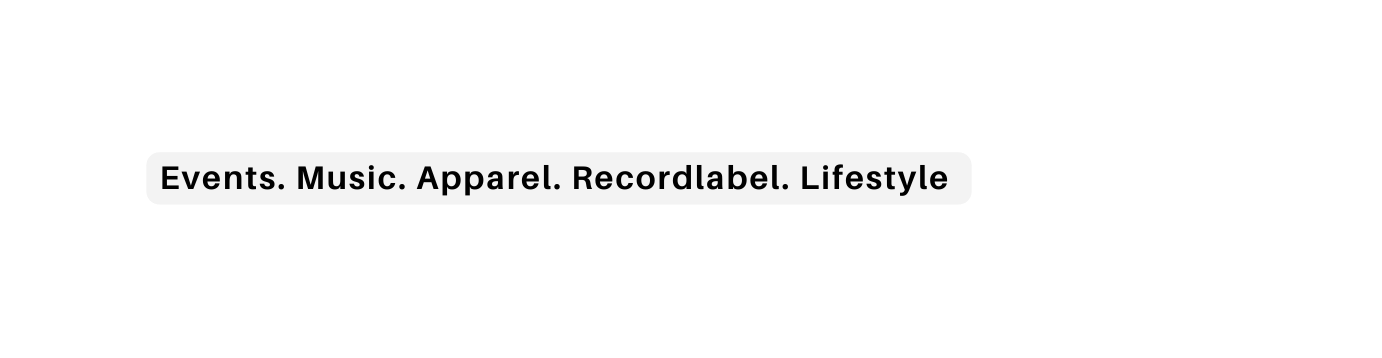 Events Music Apparel Recordlabel Lifestyle